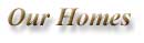 Our Homes